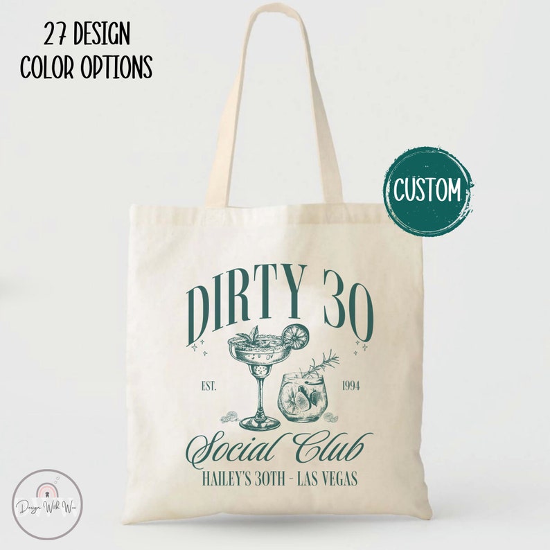 May include: A white canvas tote bag with a green design that says "Dirty 30 Social Club" with a drawing of two cocktails. The text also says "Est. 1994" and "Hailey's 30th - Las Vegas".