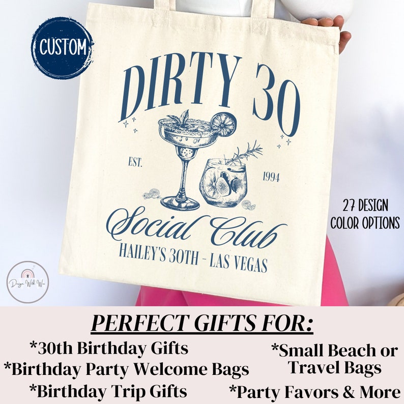 May include: A white canvas tote bag with the text "Dirty 30 Social Club" in blue. The bag features a drawing of two cocktails and the text "Est. 1994". The bag is ideal for a 30th birthday party.