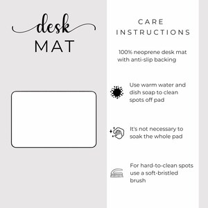 May include: Black and white illustration of a desk mat with care instructions. The instructions include using warm water and dish soap to clean the mat, and to avoid soaking the entire mat. For hard-to-clean spots, use a soft-bristled brush.