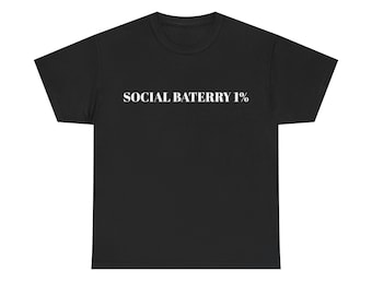 Social Battery 1% T-Shirt | Introvert Humor, Minimal Text Tee