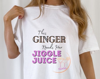 Funny Ginger Drinking Shirt, Jiggle Juice Tee, Pitch Perfect Shirt, Bartender Alcohol Shirt