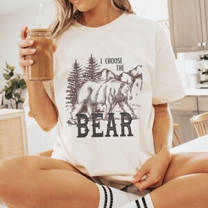 I Choose The Bear Shirt Tik Tok Trend Tee Chose The Bear TShirt Bear vs Man Choice Funny Feminist Shirt Feminism Trendy Bear Shirt