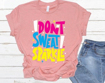 dont  sweat sparkle SVG PNG , Sassy Svg, Sarcastic Svg, Toddler Svg, Funny Shirt Svg, Cut Files for Cricut