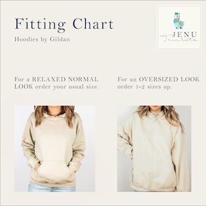 May include: A fitting chart for Gildan hoodies. The chart includes text that reads, "For a RELAXED NORMAL LOOK order your usual size." and "For an OVERSIZED LOOK order 1-2 sizes up." The image shows two women wearing beige hoodies.