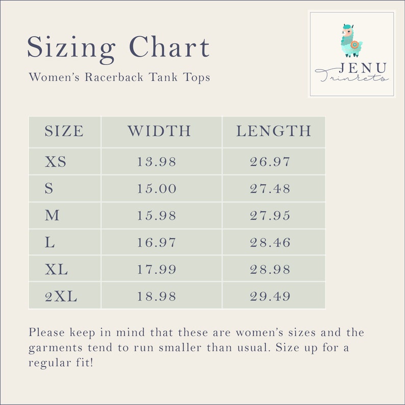 May include: A sizing chart for Women's Racerback Tank Tops. The chart includes sizes XS to 2XL, with width and length measurements in inches. The text also mentions that the sizes run smaller than usual and to size up for a regular fit.