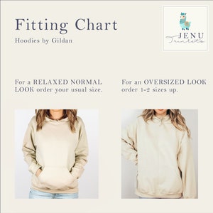 May include: A beige Gildan hoodie fitting chart. The chart shows two women wearing beige hoodies. The text reads, "For a RELAXED NORMAL LOOK order your usual size." and "For an OVERSIZED LOOK order 1-2 sizes up."
