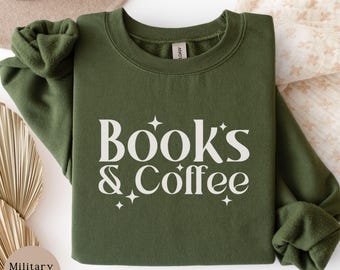 Books & Coffee Sweatshirt, Cozy Reading Lover Crewneck, Librarian Gift