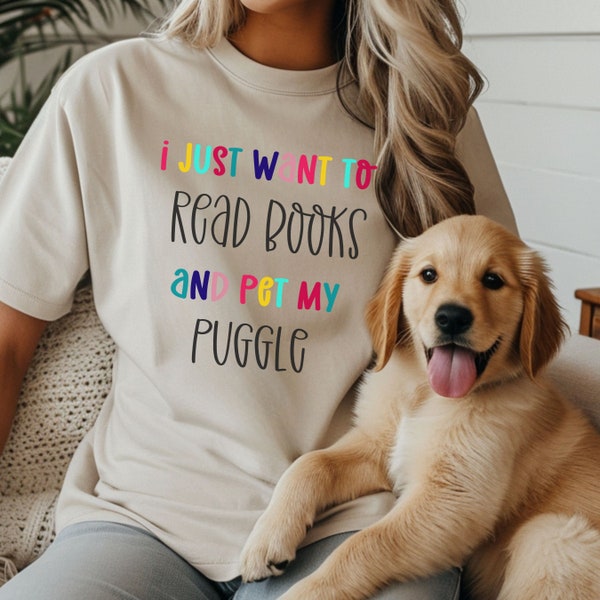 I Just Want to Read Books and Pet my Puggle Shirt, Dog Lover Shirt, Book Lover Shirt Reader Shirt, Reading Shirt, Puggle Lover Shirt