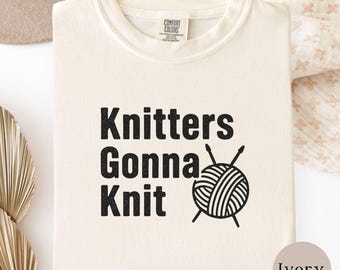 Snarky Knitter Shirt, Funny Yarn Lover Shirt, Knitter Shirt, Funny Knitting Shirt, Comfort Colors Shirt, Yarn Lover Shirt, Gift for Knitter