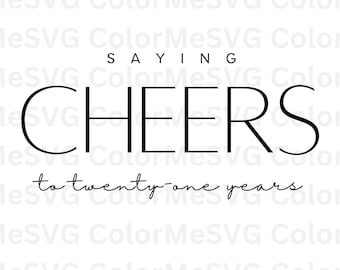 Cheers To 21 Years SVG | INSTANT DOWNLOAD | Birthday Svg | Diy Birthday Gift | Silhouette Files | Tumbler Sublimation File | Cricut File