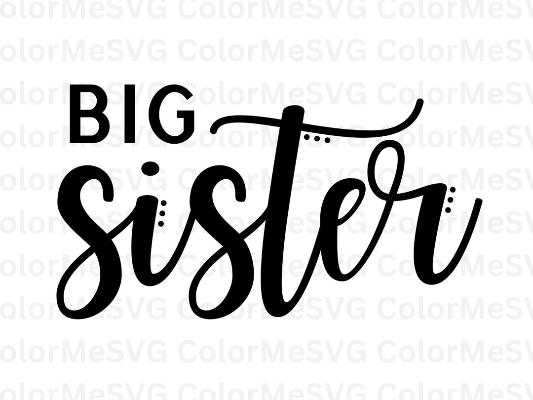 Big Sister SVG | INSTANT DOWNLOAD | Sister Svg | Diy Big Sister ...