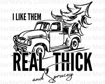 Real Thick and Sprucey SVG | INSTANT DOWNLOAD | Christmas Svg File | Silhouette Cut Files | Christmas Vibes Svg | Christmas Cricut | Winter