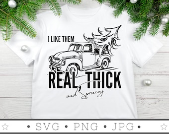 Real Thick and Sprucey SVG | INSTANT DOWNLOAD | Christmas Svg File | Silhouette Cut Files | Christmas Vibes Svg | Christmas Cricut | Winter