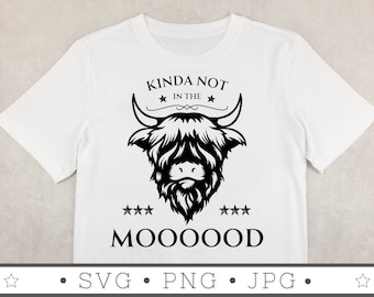 Not In The Mood SVG | INSTANT DOWNLOAD | Highland Cow Svg File | Silhouette Cut Files | Highland Cow Svg | Cow Cricut | Cow Svg