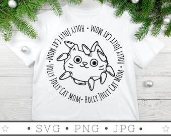 Holly Jolly Cat Mom SVG | INSTANT DOWNLOAD | Christmas Svg File | Silhouette Cut Files | Christmas Vibes Svg | Christmas Cricut | Winter