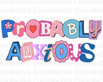 Probably Anxious SVG | INSTANT DOWNLOAD | Anxiety Svg | Diy Mothers Day Gift | Silhouette Files | Tumbler Sublimation File | Cricut Files