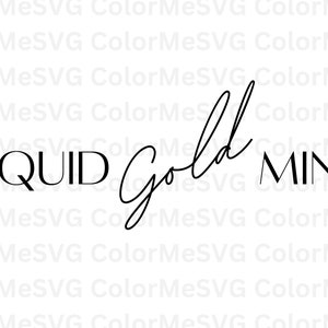 Mina de oro líquido SVG / DESCARGA INSTANTÁNEA / Mamá lactante Svg / Mamá divertida Svg / Archivos de corte de silueta / Enfermería Png / Archivos Cricut