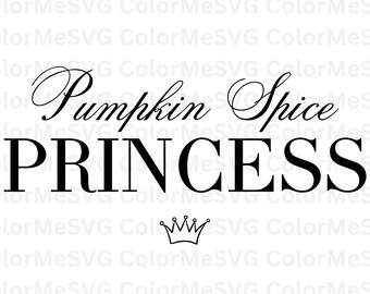 Pumpkin Spice Princess SVG | INSTANT DOWNLOAD | Halloween Svg File | Silhouette Cut Files | Spooky Vibes Svg | Halloween Cricut | Fall Svg