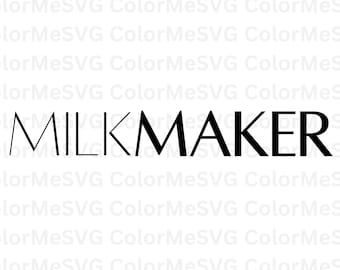 Milk Maker SVG | INSTANT DOWNLOAD | Breastfeeding Mama Svg | Funny Mama Svg | Silhouette Cut Files | Nursing Png | Cricut Files