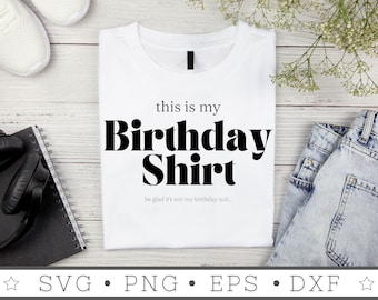 My Birthday Shirt SVG | INSTANT DOWNLOAD | Birthday Svg | Diy Birthday Gift | Silhouette Files | Tumbler Sublimation File | Cricut File
