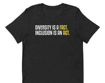 Diversity Is A Fact Inclusion Is An Act T-Shirt, Black History T-Shirt, Activist TShirt, Inclusion Diversity Advocate, Anti Racism T-Shirt
