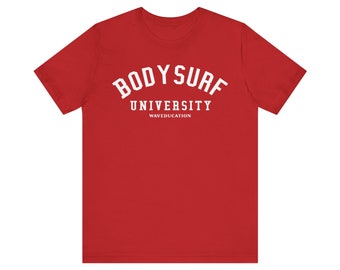 Bodysurf University Waveducation Shirt, Summer Shirt, Funny Surfer Shirts, Surf's Up Shirt, Surfing Shirt, Surf Lover Gift, Surfer Shirt