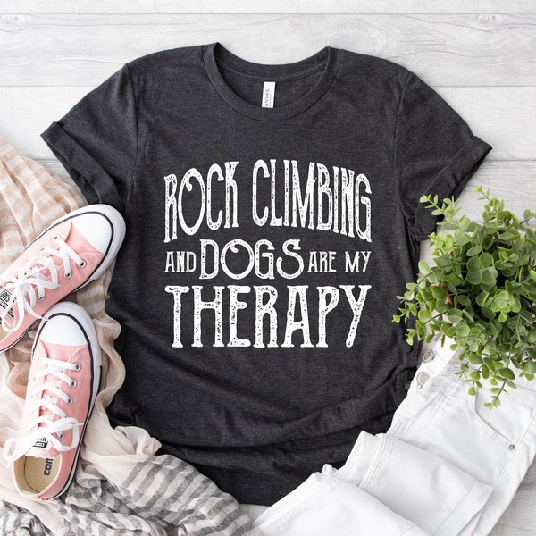Rock Climbing And Dogs Are My Therapy Shirt, Funny Gift For Climbers, Rock Climbing Shirt, Climb Shirt, Cool Sport Shirt, Gift for Climbers