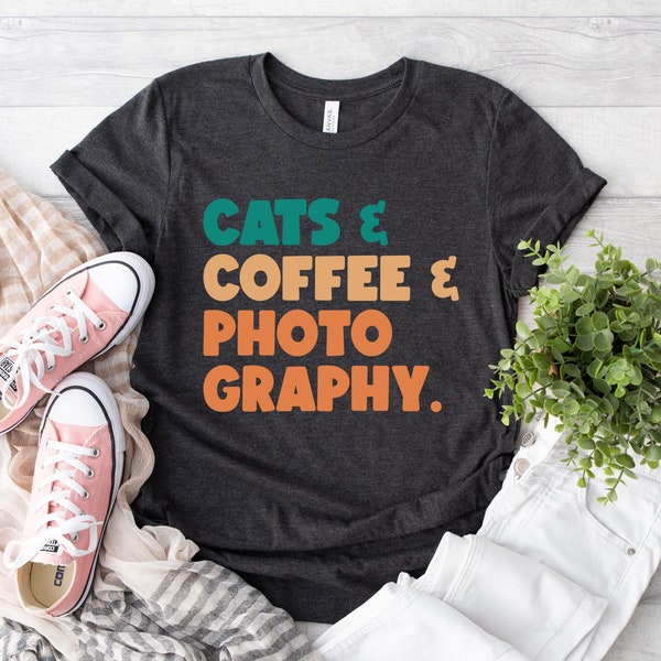 Cats And Coffee And Photography Shirt, Photography Lover Tee, Photoshoot Shirt, Photographer Life, Best Photographer Shirt, Photography Tee