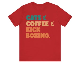 Cats And Coffe And Kickboxing Shirt, Kick Boxing Coach Tee, Kick Boxing Lover Gift, Kick Boxing Shirt, Kick Boxing Tee, Gloves Shirt
