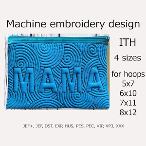 In The Hoop bag Mama embroidery designs ITH Cosmetic zip bag ITH projects  for Hoops 5x7 6x10 7x11 8x12