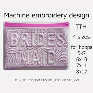 In The Hoop bag Bridesmaid Machine embroidery designs ITH Cosmetic zipper bag ITH project Files for Hoops 5x7 6x10 7x11 8x12