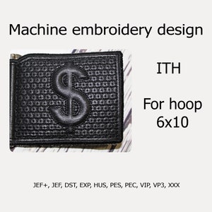May include: Black leather wallet with a dollar sign embroidery design. The design is for a 6x10 hoop and includes the following file formats: JEF+, JEF, DST, EXP, HUS, PES, PEC, VIP, VP3, XXX.