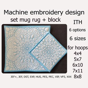May include: Machine embroidery design set featuring a white mug rug and block with intricate floral patterns, outlined in light blue stitching. The design includes the text "Machine embroidery design set mug rug + block" and "ITH". Available in 6 sizes for hoops 4x4, 5x7, 6x10, 7x11, and 8x8.
