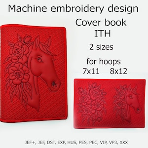 May include: Red machine embroidery design cover book with a horse and floral design. The text on the image says "Machine embroidery design Cover book ITH 2 sizes for hoops 7x11 8x12".