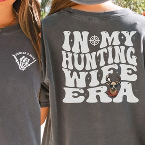 In My Hunting Wife Era Shirt, Hunters Wife Comfort Colors Shirt, Deer Hunter Wife T-shirt, Hunting Season Shirt, Funny Gift for Hunting Wife