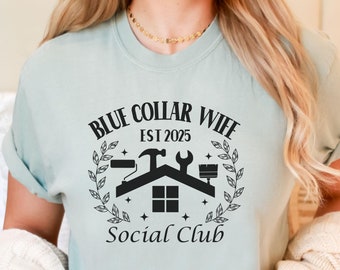 Blue Collar Wife Social Club Shirt, Funny Blue Collar Wife Comfort Colors, Gift for Blue Collar Wife, Blue Collar Wife Long Sleeve Tee