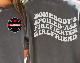 Firefighter Girlfriend Shirt, Fire Girlfriend Comfort Colors Shirt, Gift for Girlfriend, Firefighter Fiancée Tee, Fireman Girlfriend Shirt