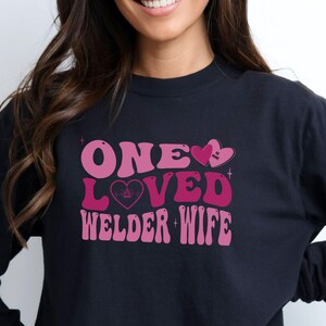 Welder Wife Tee, Welder Fiancee Comfort Colors, Gift for Welder Wife, Welder Wife Gift, Valentines Welder Wife Long Sleeve Tee