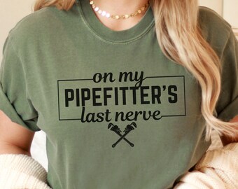 Pipefitter Wife Shirt, Plumbers Wife Comfort Colors, Pipefitters Wife Gift, Pipefitter Fiancée Long Sleeve Tee, Pipeline Wife T-shirt