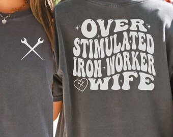 Iron Worker Wife Shirt, Ironworker Fiancee Comfort Colors Shirt, Gift for Iron Worker Wife, Steel Worker Wife Long Sleeve Tee
