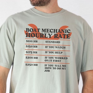 Boat Mechanic Shirt, Inboard Boat Mechanic Comfort Colors, Outboard Mechanic Gift, Mechanic Hourly Rate, Fathers Day Gift for Boat Mechanic