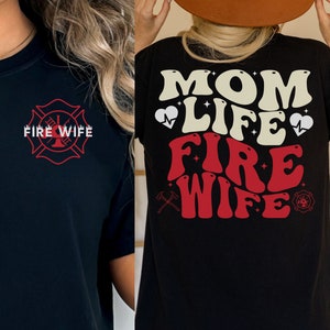 Personalized Firefighter Wife Shirt, Custom Fire Wife Comfort Colors T-shirt, Gift for wife, Mom Life Fire Wife Shirt, Firefighter Fiancée