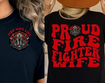 Proud Firefighter Wife Shirt, Comfort Colors Fire Wife Shirt, Fire Wives Club Gift for Fireman Fiancee, Fire Chief Wife T-shirt, Wife Gift