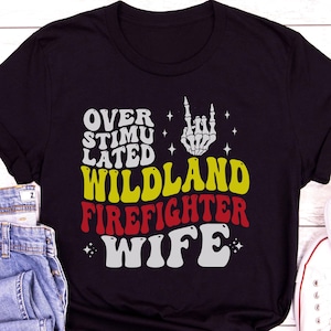 Wildland Fire Fighter Wife Shirt, Wildland Fire Wife Sweatshirt, Wildland Firefighter Wife Hoodie, Wildland Firefighter Fiancée Long Sleeve