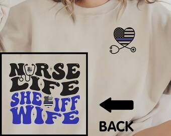 Sheriff Wife Shirt, Sheriff Girlfriend Crewneck, Nurse Sheriff Couple, Nurse Life LEO Fiancée Gift, Nurse Life Sheriff Wife Long Sleeve Tee