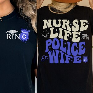 Police Wife Shirt, Comfort Colors Nurse Life T-shirt, Gift for Nurse Police Wife, Trooper Wife RN Tee, Future Nurse Police Chief Wife Shirt