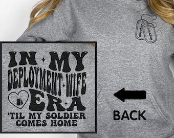 Deployment Wife Era Shirt, Military Deployment Wife Crewneck, Deployment Gift for Wife, Military Wife Hoodie, Deployed Military Fiance Tee