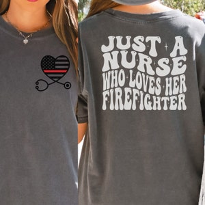 Firefighter Wife Shirt, Nurse Life Comfort Colors Shirt, Gift for Nurse Fire Wife, Fireman Wife RN Tee, Nurse and Firefighter T Shirt