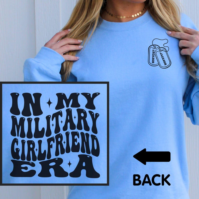 In My Military Girlfriend Era Shirt, Soldier GF Crewneck, Soldiers Girlfriend Gift, Airman Girlfriend Long Sleeve, Sailors Girlfriend Hoodie