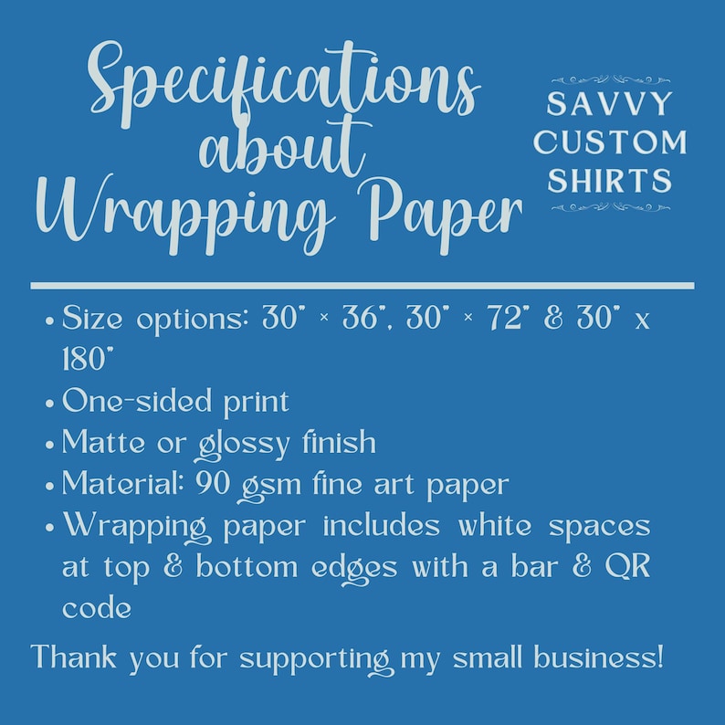 May include: Blue graphic with text about wrapping paper specifications. Includes size options of 30" x 36", 30" x 72", and 30" x 180". Features one-sided print, matte or glossy finish, and 90 gsm fine art paper. Includes white spaces with a bar and QR code.